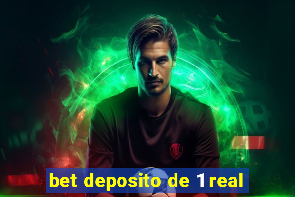 bet deposito de 1 real